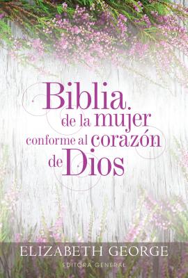 Biblia de La Mujer Conforme Al Corazon de Dios: Tapa Dura - George, Elizabeth