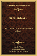 Biblia Hebraica: Secundum Ultimam Editionem (1705)