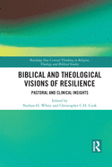 Biblical and Theological Visions of Resilience: Pastoral and Clinical Insights