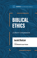 Biblical Ethics: A Short Companion