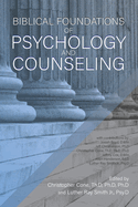 Biblical Foundations of Psychology and Counseling