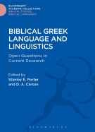 Biblical Greek Language and Linguistics: Open Questions in Current Research