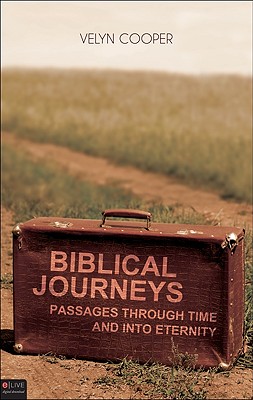 Biblical Journeys: Passages Through Time and Into Eternity - Cooper, Velyn