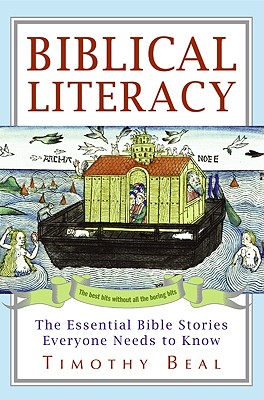 Biblical Literacy: The Essential Bible Stories Everyone Needs to Know - Beal, Timothy