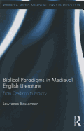 Biblical Paradigms in Medieval English Literature: From Cdmon to Malory