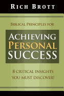 Biblical Principles for Achieving Personal Success: 8 Critical Insights You Must Discover!