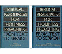 Biblical Resources for Holiness Preaching, 2-Vol. Set: From Text to Sermon - Dunning, H Ray (Editor)