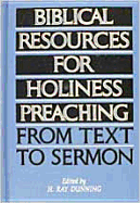 Biblical Resources for Holiness Preaching, Vol. 2: From Text to Sermon