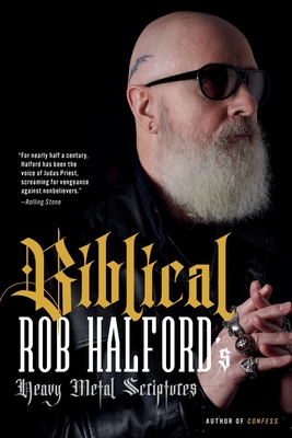 Biblical: Rob Halford's Heavy Metal Scriptures - Halford, Rob