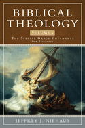 Biblical Theology, Volume 3: Special Grace Covenants (New Testament)
