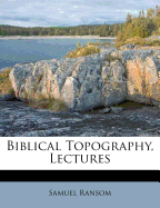 Biblical Topography, Lectures