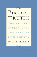Biblical Truths: The Meaning of Scripture in the Twenty-First Century