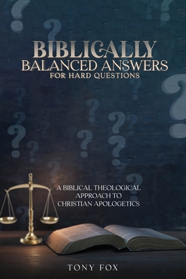 Biblically Balanced Answers For Hard Questions - Fox, Tony