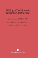 Bibliografa Crtica de Ediciones del Quijote: Impresas Desde 1605 Hasta 1917 - Benages, Juan Su, and Fonbuena, Juan Su, and Ford, J D M (Editor)