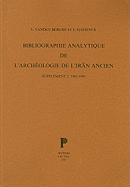 Bibliographie Analytique de l'Archeologie de l'Iran Ancien. Supplement 2: 1981-1985.