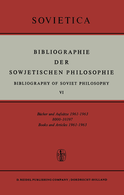 Bibliographie Der Sowjetischen Philosophie Bibliography of Soviet Philosophy: Bucher Und Aufsatze 1964-1966 - Bochenski, J M (Editor), and Blakeley, J E (Editor)