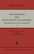 Bibliographie Der Sowjetischen Philosophie: Bibliography of Soviet Philosophy VI