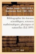 Bibliographie Des Travaux Scientifiques, Sciences Math?matiques, Physiques Et Naturelles