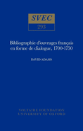 Bibliographie d'Ouvrages Francais en Forme de Dialogue 1700-1750