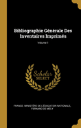 Bibliographie G?n?rale Des Inventaires Imprim?s; Volume 1