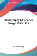 Bibliography Of Charles Knapp 1893-1923