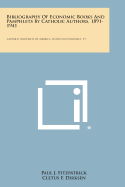 Bibliography of Economic Books and Pamphlets by Catholic Authors, 1891-1941: Catholic University of America, Studies in Economics, V7