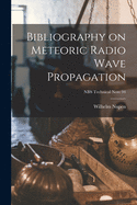 Bibliography on Meteoric Radio Wave Propagation; NBS Technical Note 94