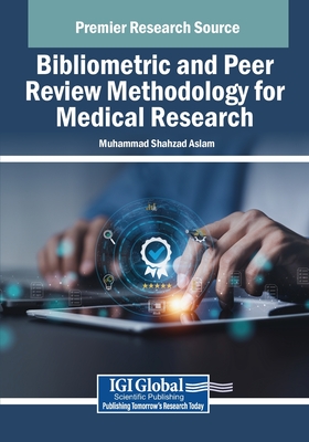 Bibliometric and Peer Review Methodology for Medical Research - Aslam, Muhammad Shahzad