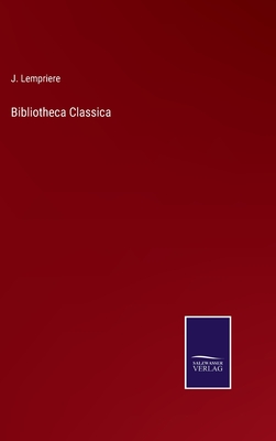 Bibliotheca Classica - Lempriere, J