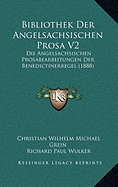 Bibliothek Der Angelsachsischen Prosa V2: Die Angelsachsischen Prosabearbeitungen Der Benedictinerregel (1888)