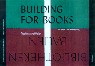 Bibliotheken Bauen / Building for Books: Tradition Und Vision / Traditions and Visions