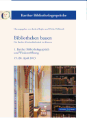 Bibliotheken Bauen - Die Barther Kirchenbibliothek Im Kontext: 1. Barther Bibliotheksgesprach Und Wiedereroffnung 19./20. April 2013 Separatum Aus Jahrbuch Kirchliches Buch- Und Bibliothekswesen Nf 2, 2014