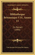 Bibliotheque Britannique V31, Annee 11: Ou Recueil (1806)