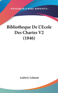 Bibliotheque de L'Ecole Des Chartes V2 (1846)