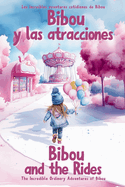 Bibou y las atracciones - Bibou and the Rides: Para que los pequeos exploren los 5 sentidos - For Toddlers to Explore the 5 Senses