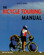 Bicycle Touring Manual: Using the Bicycle for Touring and Camping - van der Plas, Rob