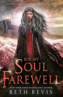 Bid My Soul Farewell - Revis, Beth