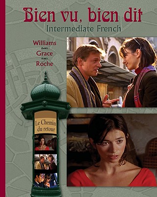 Bien Vu, Bien Dit: Intermediate French - Williams, Ann, and Grace, Carmen, and Roche, Christian