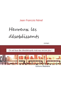 Bienheureux les dsobissants: On est tous des dsobissants mais eux encore plus
