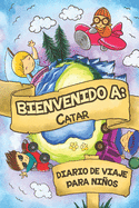 Bienvenido A Catar Diario De Viaje Para Nios: 6x9 Diario de viaje para nios I Libreta para completar y colorear I Regalo perfecto para nios para tus vacaciones en Catar