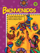 Bienvenidos: A Monthly Bilingual/Bicultural Teacher's Resource Guide To Mexico & Hispanic Culture