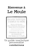 Bienvenue ? Le Moule: Un guide touristique personnalis?