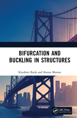 Bifurcation and Buckling in Structures - Ikeda, Kiyohiro, and Murota, Kazuo