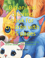 Big animal coloring book for children with 425 pages: wonderful animal motifs to color in for children between 3 and 12 years old