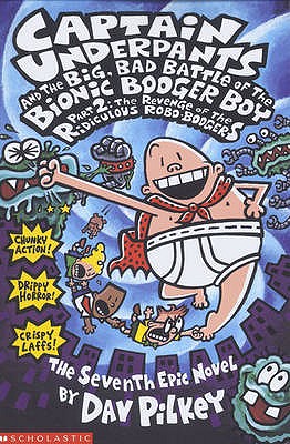 Big, Bad Battle of the Bionic Booger Boy Part Two:The Revenge of the Ridiculous Robo-Boogers - Pilkey, Dav