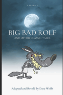 Big Bad Rolf: and Other Classic Tales