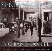 Big Band Gospel: Senior Select - Various Artists