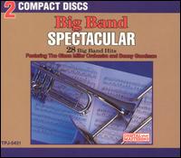 Big Band Spectacular, Vols. 1-2 - Glenn Miller Orchestra/Benny Goodman