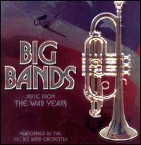 Big Bands: Music from the War Years - BBC Big Band Orchestra