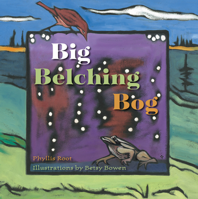 Big Belching Bog - Root, Phyllis